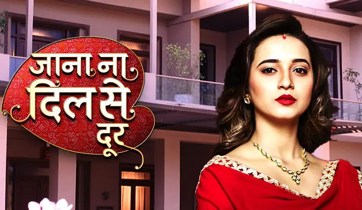 Jaana Na Dil Se Door Archives Tellyreviews