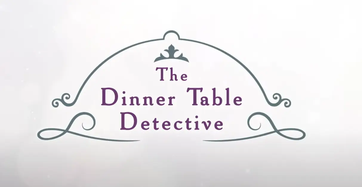 The Dinner Table Detective: Solving Mysteries with Sass, Style & Silverware!